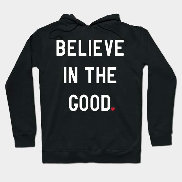 I believe in good Hoodie by Blister